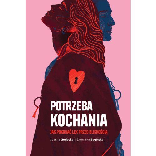 Potrzeba kochania. Jak pokonać lęk przed bliskością