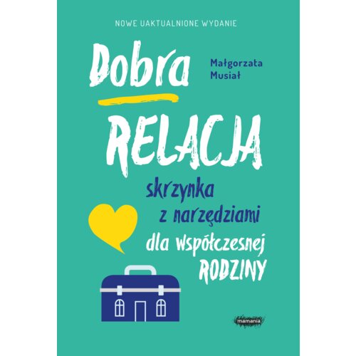 Dobra relacja. Skrzynka z narzędziami dla współczesnej rodziny