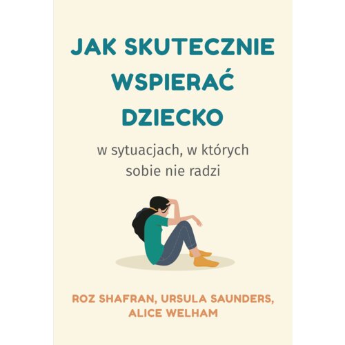 Jak skutecznie wspierać dziecko w sytuacjach, w których sobie nie radzi