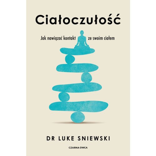 Ciałoczułość. Jak nawiązać kontakt ze swoim ciałem