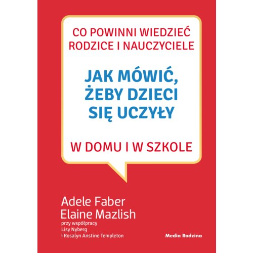 Jak mówić, żeby dzieci się uczyły w domu i w szkole
