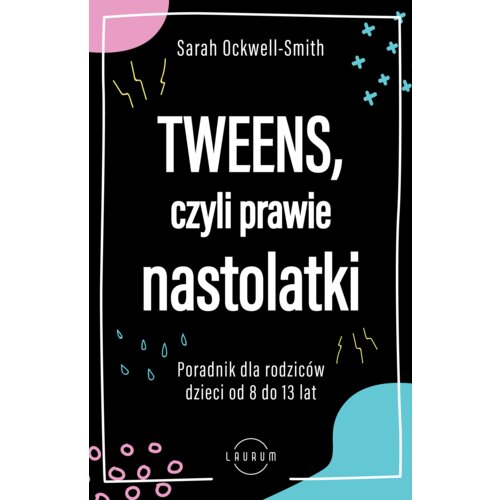 Tweens, czyli prawie nastolatki