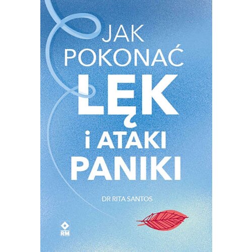 Jak pokonać lęk i ataki paniki