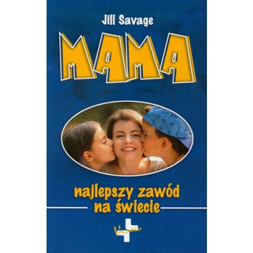 Mama. Najlepszy zawód na świecie