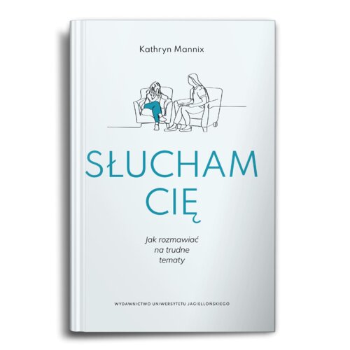 Słucham cię. Jak rozmawiać na trudne tematy?
