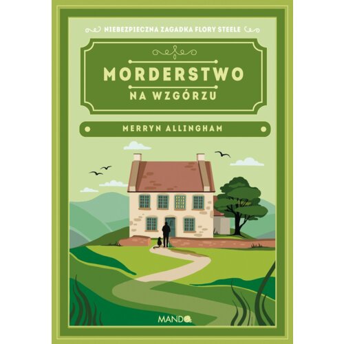 Morderstwo na wzgórzu. Flora Steele. Tom 6