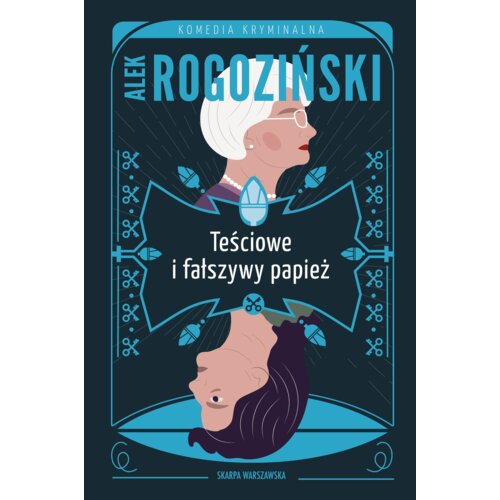 Teściowe i fałszywy papież. Teściowe. Tom 4