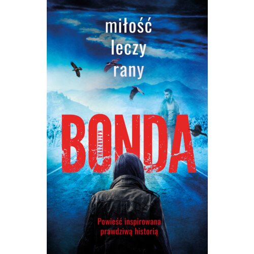 Miłość leczy rany. Wiara, Nadzieja, Miłość. Tom 1