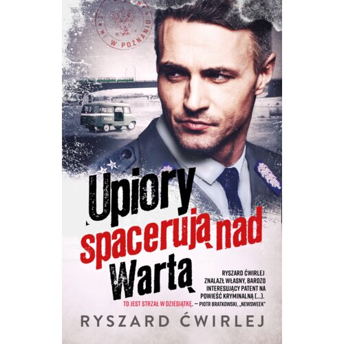 Upiory spacerują nad Wartą. Milicjanci z Poznania. Tom 1