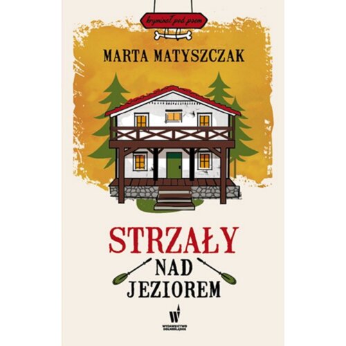 Strzały nad jeziorem. Kryminał pod psem. Tom 3