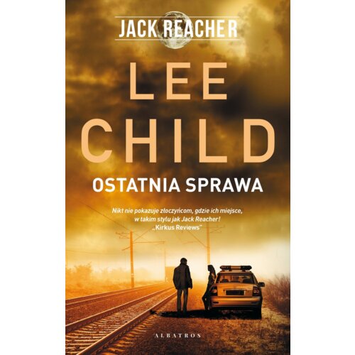 Ostatnia sprawa. Jack Reacher. Tom 16