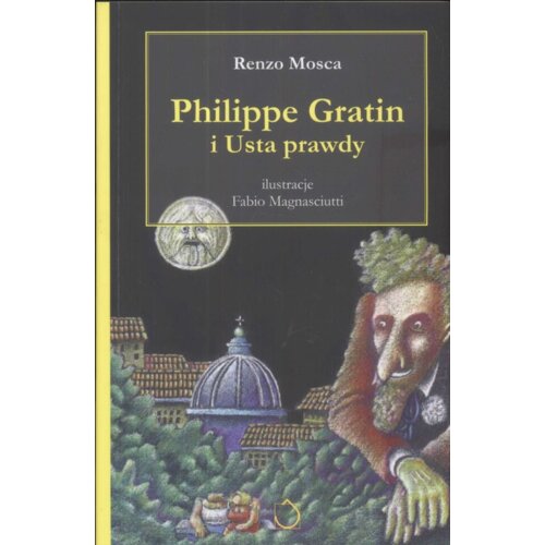 Philippe Gratin i Usta prawdy. Philippe Gratin. Tom 3