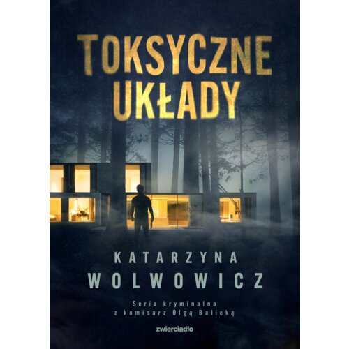Toksyczne układy. Seria kryminalna z komisarz Olgą Balicką. Tom 3
