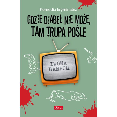 Gdzie diabeł nie może, tam trupa pośle