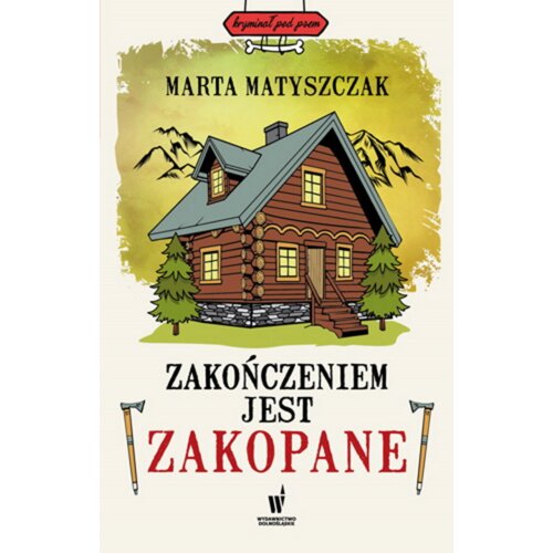 Zakończeniem jest Zakopane. Kryminał pod psem. Tom 12