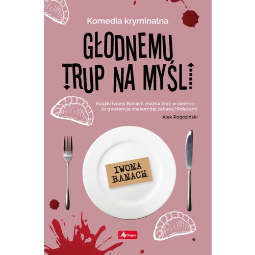 Głodnemu trup na myśli