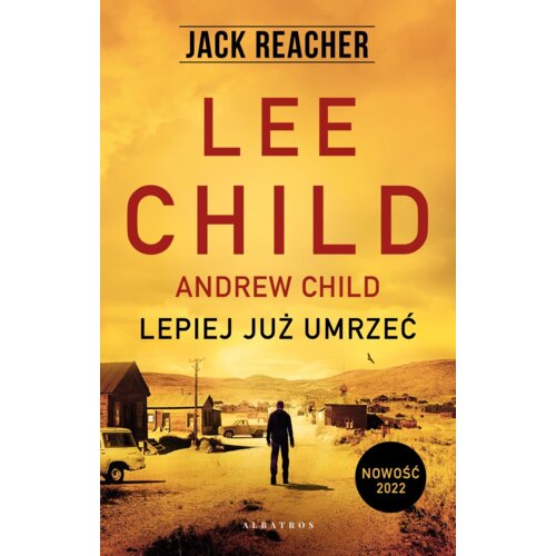 Lepiej już umrzeć. Jack Reacher. Tom 26