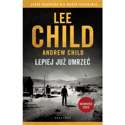 Lepiej już umrzeć. Jack Reacher. Tom 26