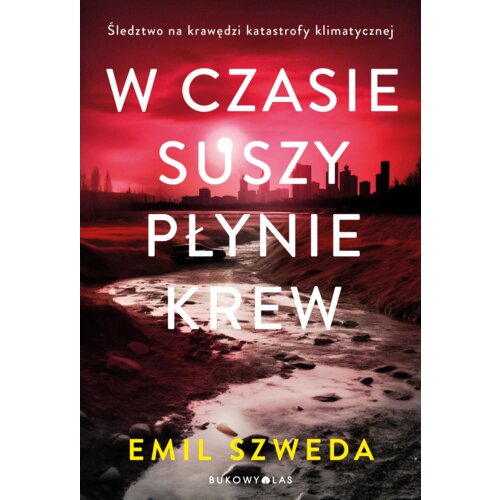 W czasie suszy płynie krew