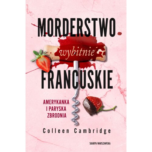 Morderstwo wybitnie francuskie. Amerykanka i paryska zbrodnia
