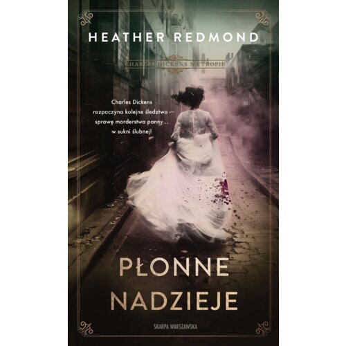 Płonne nadzieje. Charles Dickens na tropie