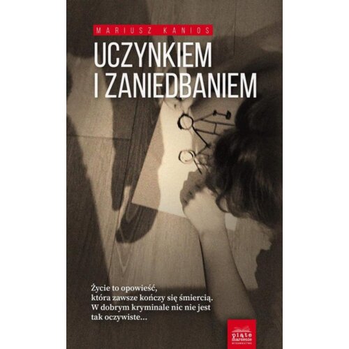Uczynkiem i zaniedbaniem. Komisarz Zuzanna Nowacka. Tom 1