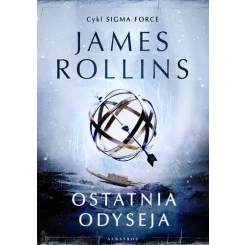 Ostatnia odyseja. Sigma Force. Tom 15