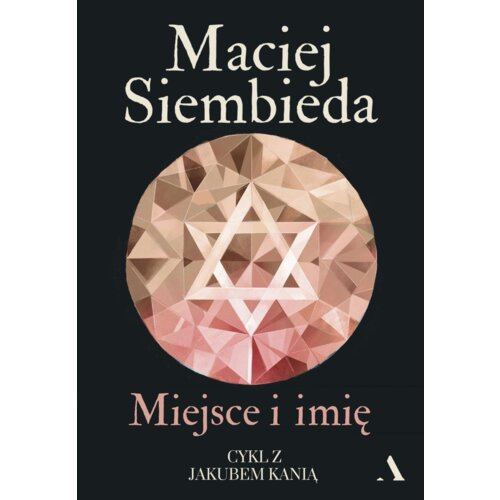 Miejsce i imię. Jakub Kania. Tom 2