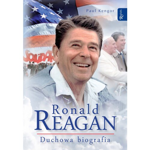 Ronald Reagan. Duchowa biografia