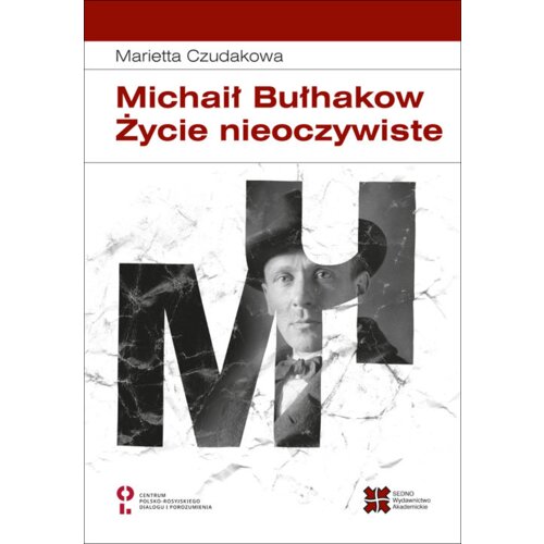 Michaił Bułhakow. Zycie nieoczywiste