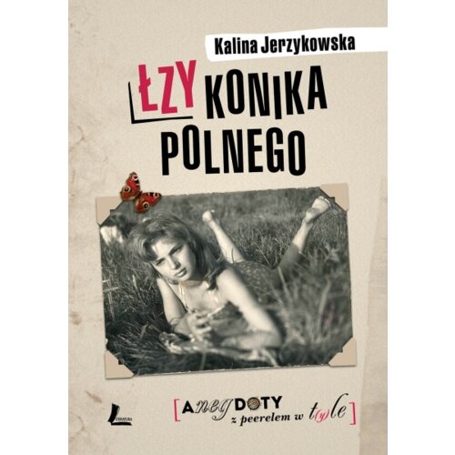 Łzy konika polnego. Anegdoty z peerelem w t(y)le