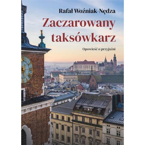 Zaczarowany taksówkarz. Opowieść o przyjaźni