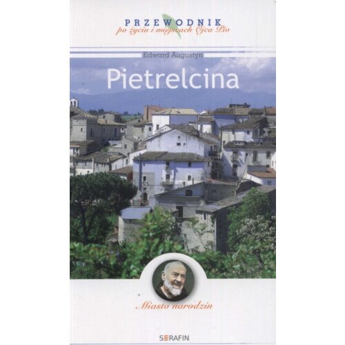 Miasto narodzin. Pietrelcina