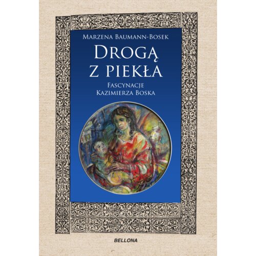 Drogą z piekła. Fascynacje Kazimierza Boska
