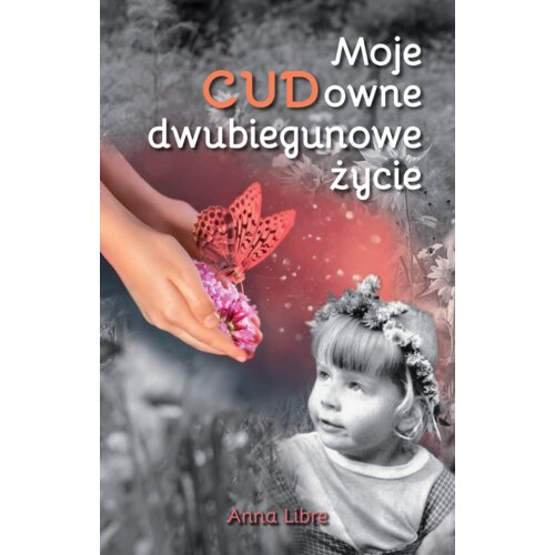 Moje CUDowne dwubiegunowe życie