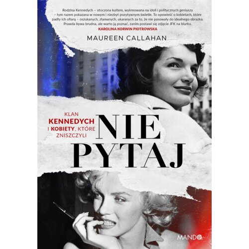 Nie pytaj. Klan Kennedych i kobiety, które...