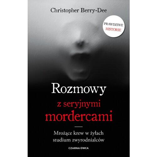 Rozmowy z seryjnymi mordercami. Mrożące krew w żyłach studium zwyrodnialców
