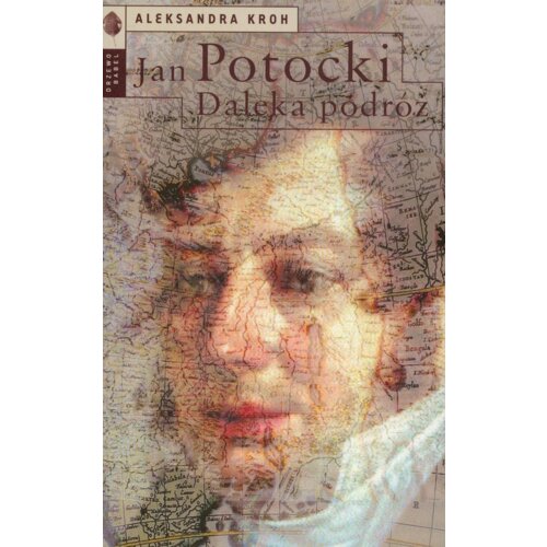 Jan Potocki. Daleka podróż