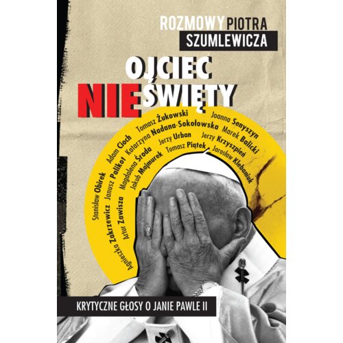 Ojciec nieświęty. Krytyczne głosy o Janie Pawle II