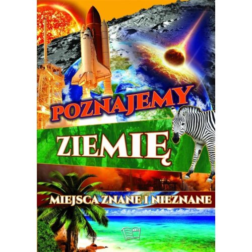 Poznajemy ziemię. Miejsca znane i nieznane