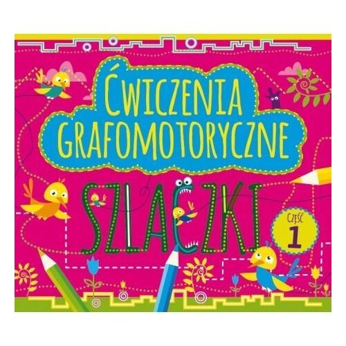 Ćwiczenia grafomotoryczne. Szlaczki. Część 1
