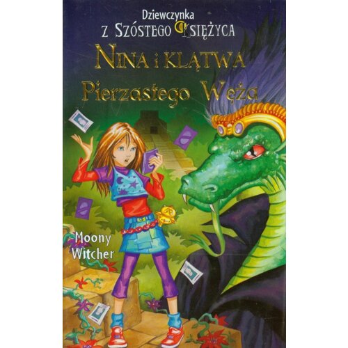 Nina i klątwa Pierzastego Węża. Dziewczynka z Szóstego Księżyca. Tom 3