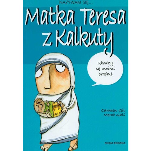 Nazywam się... Matka Teresa z Kalkuty