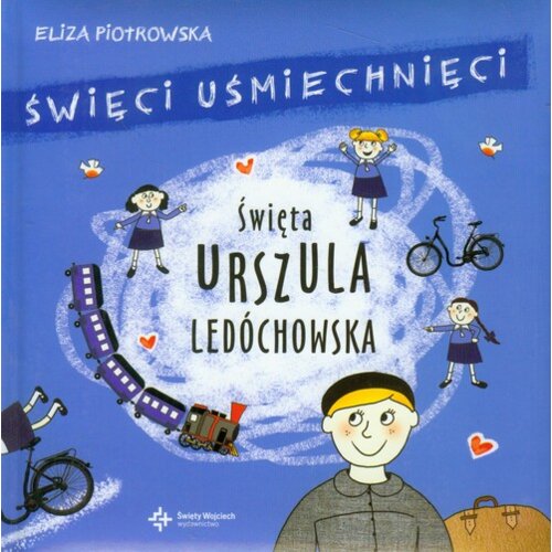 Święta Urszula Ledóchowska. Święci uśmiechnięci