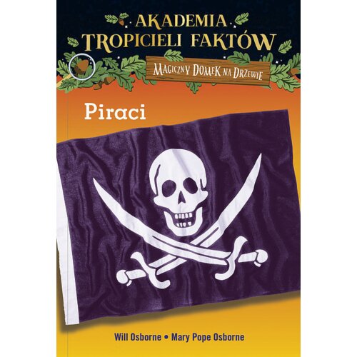 Piraci. Akademia tropicieli faktów. Magiczny domek na drzewie