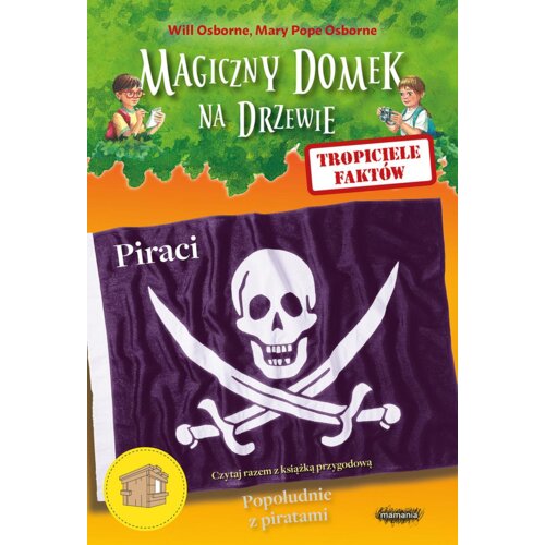 Piraci. Tropiciele faktów. Magiczny domek na drzewie