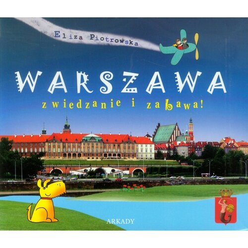 Warszawa. Zwiedzanie i zabawa!