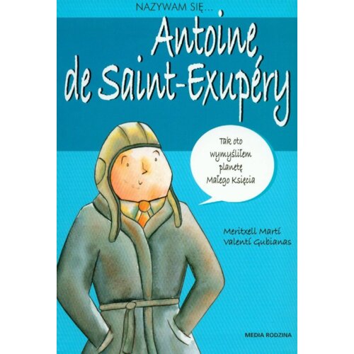 Nazywam się... Antoine De Saint-Exupery