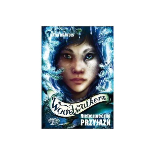 Niebezpieczna przyjaźń. Woodwalkers. Tom 2