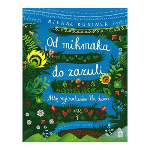 Od mikmaka do zazuli. Atlas regionalizmów dla dzieci